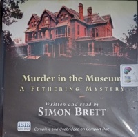 Murder in the Museum written by Simon Brett performed by Simon Brett on Audio CD (Unabridged)